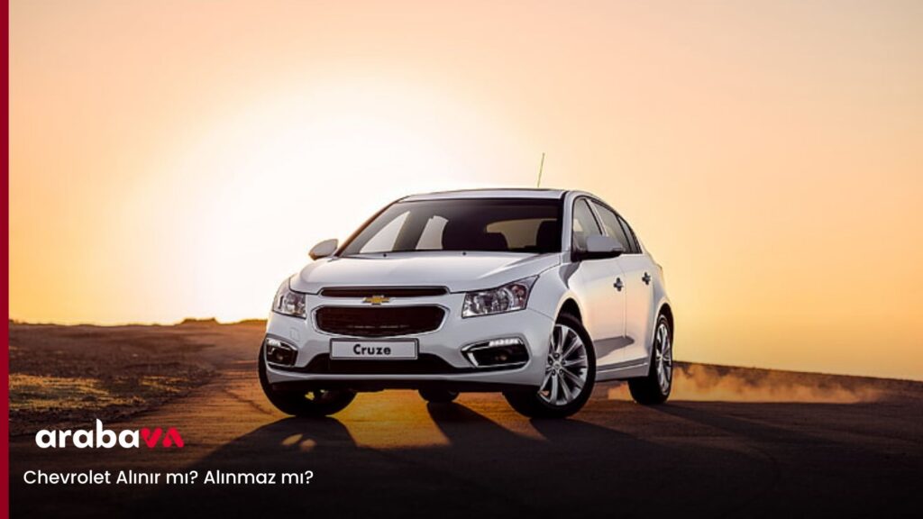 Chevrolet Alınır mı Alınmaz mı