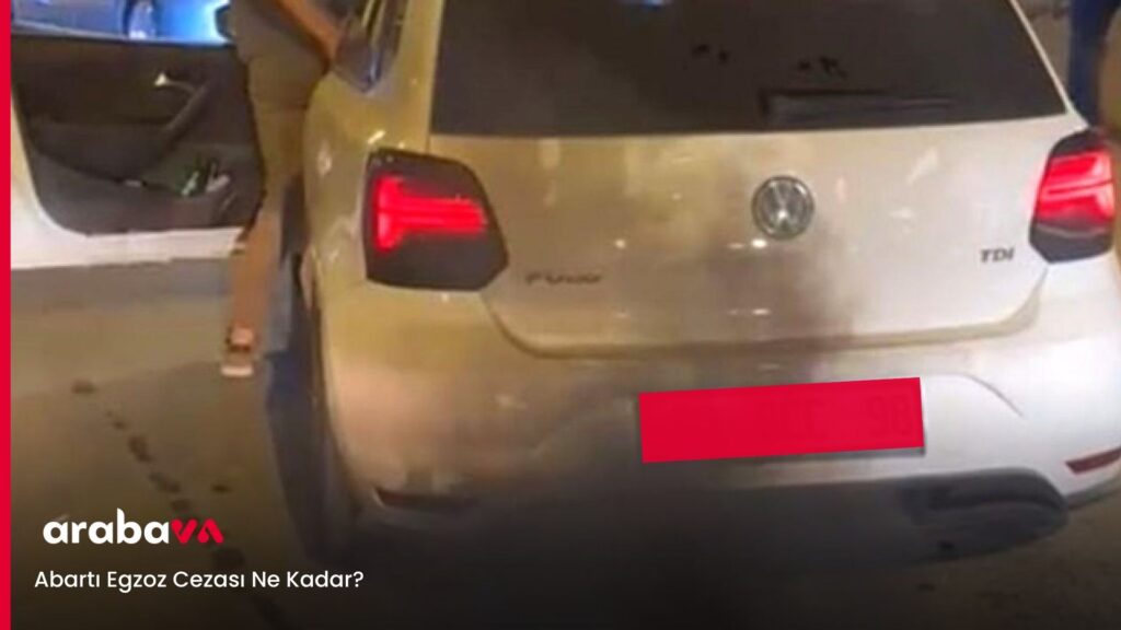 Abartı Egzoz Cezası Ne Kadar