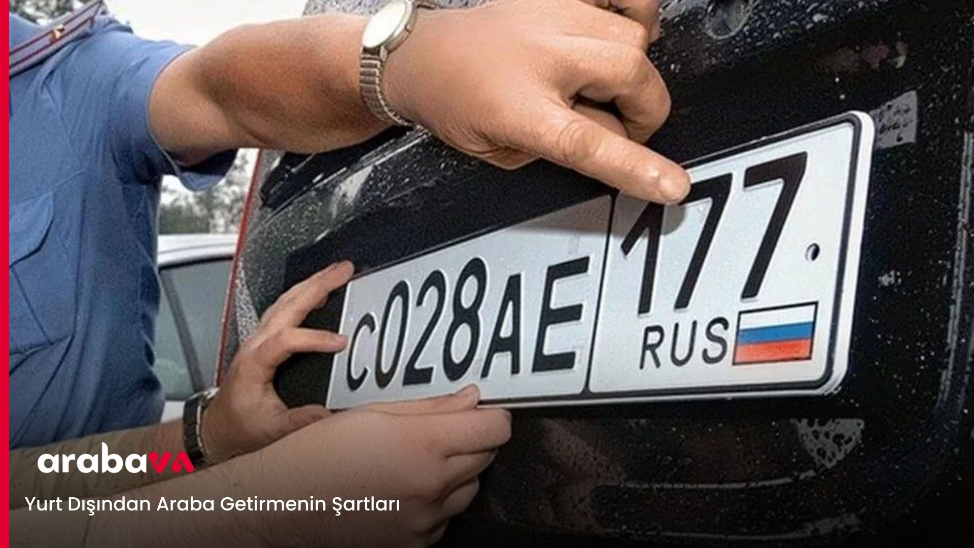 Yurt Dışından Araba Getirmenin Şartları 2025