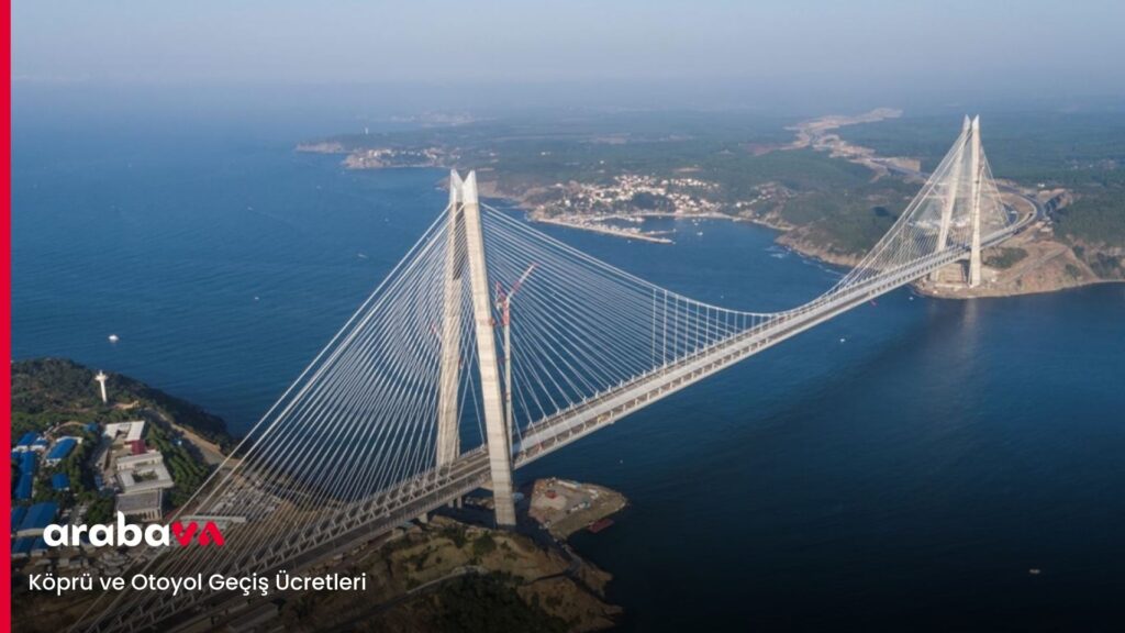 Köprü ve Otoyol Geçiş Ücretleri