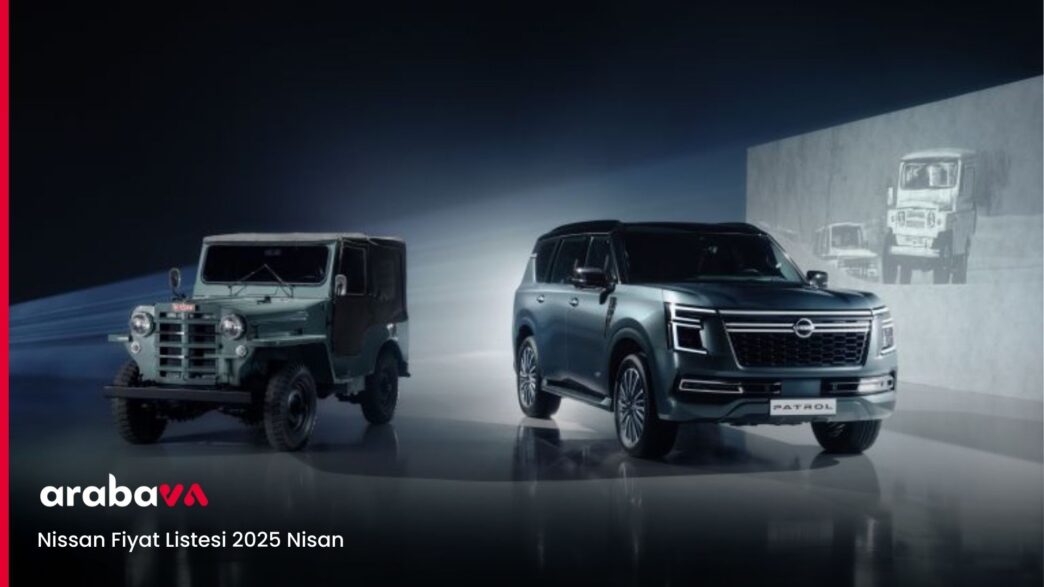 Nissan Fiyat Listesi 2025 Nisan