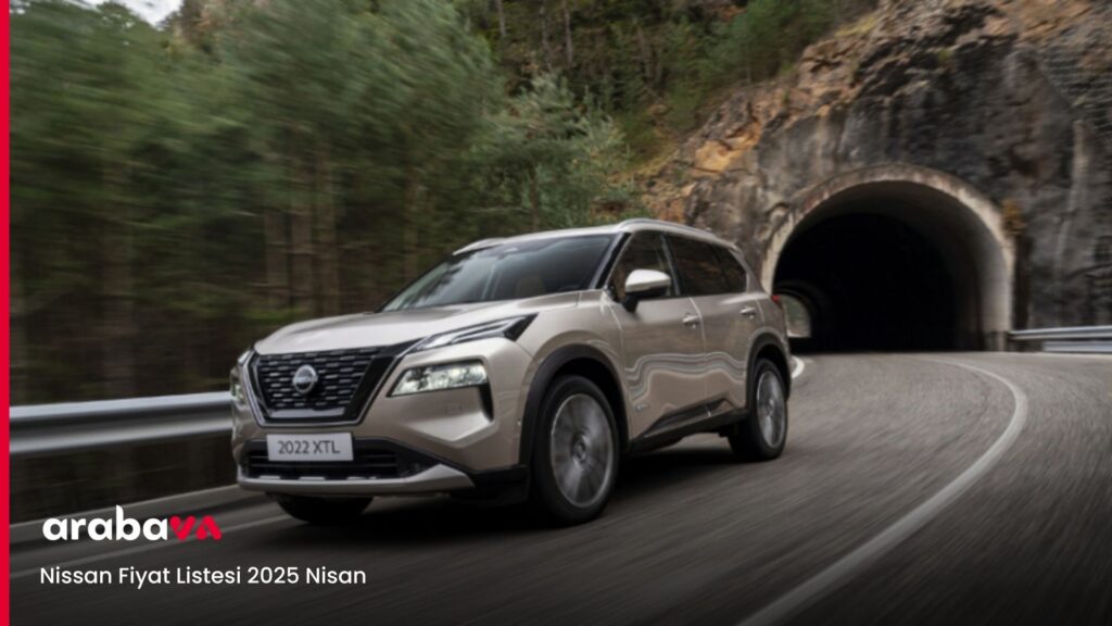Nissan Fiyat Listesi 2025 Nisan
