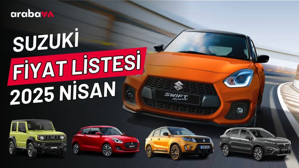 Suzuki Fiyat Listesi 2025 Nisan
